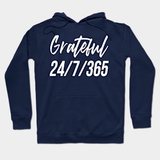 Grateful | 24/7/365 Hoodie